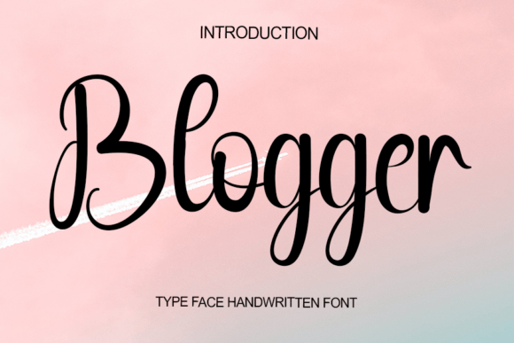 Blogger: A Script Font That Makes Your Campaigns Instantly Recognizable