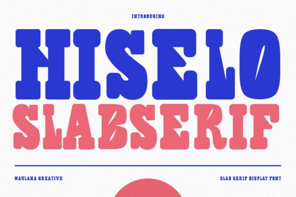 Hiselo: A Slab Serif That Earns Its Space